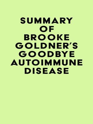 cover image of Summary of Brooke Goldner's Goodbye Autoimmune Disease